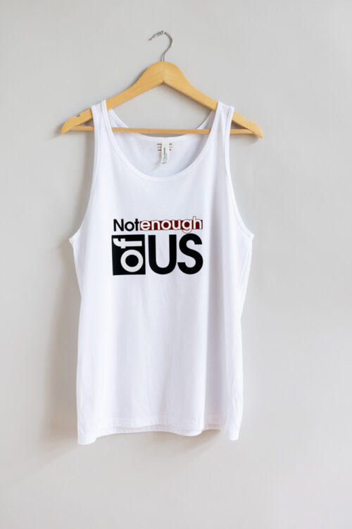 Not Enough of Us Tank Top Available in 100% Cotton — White