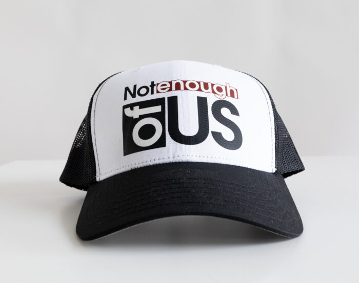 Not Enough of Us – 6-Panel Trucker Hat