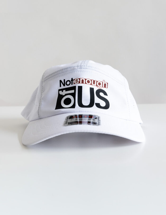 Not Enough of Us – 5 Panel Running Hat (Quick Dry) White