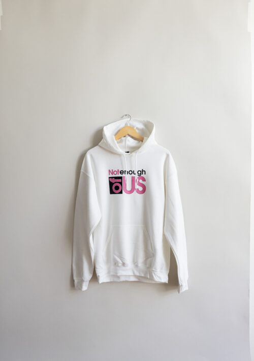 Not Enough Of Us 8-ounce fabric 60/40 Poly/Cotton Pink (White)