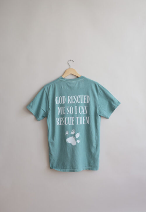 God Rescue Me So I Can Rescue Them – T-Shirt