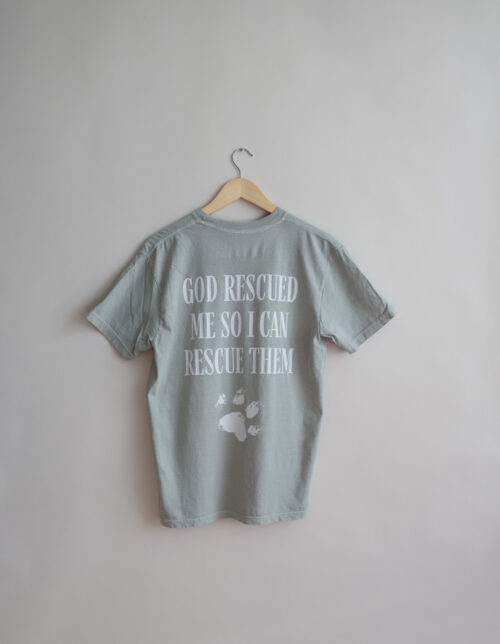 God Rescue Me So I Can Rescue Them – T-Shirt