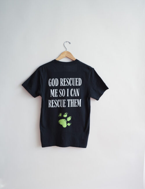 God Rescue Me So I Can Rescue Them – T-Shirt
