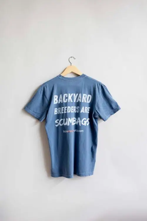 Backyard Breeders are ScumBags - Unisex Color: Blue Jean