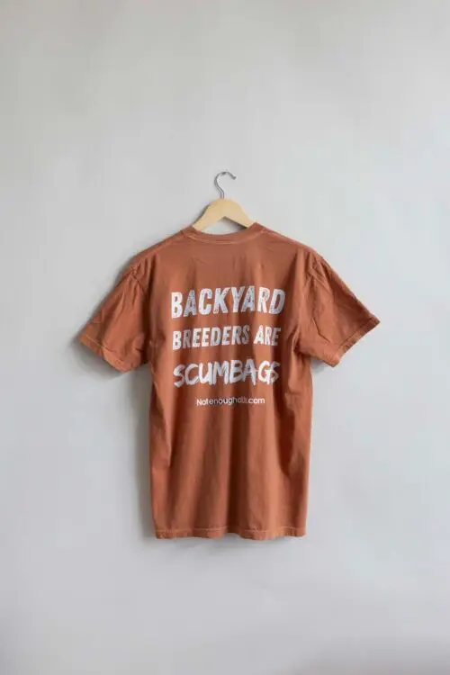 Backyard Breeders are ScumBags - Unisex Color: Yam