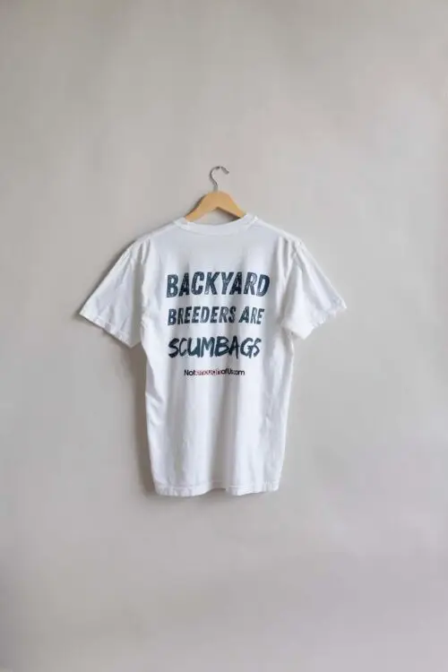Backyard Breeders are ScumBags - Unisex Color: White Special Edition