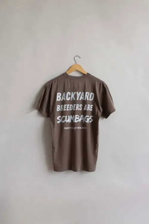 Backyard Breeders are ScumBags - Unisex Color: Espresso