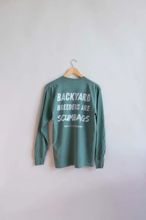 Backyard Breeders are ScumBags - Unisex Long Sleeve - Color: Seafoam