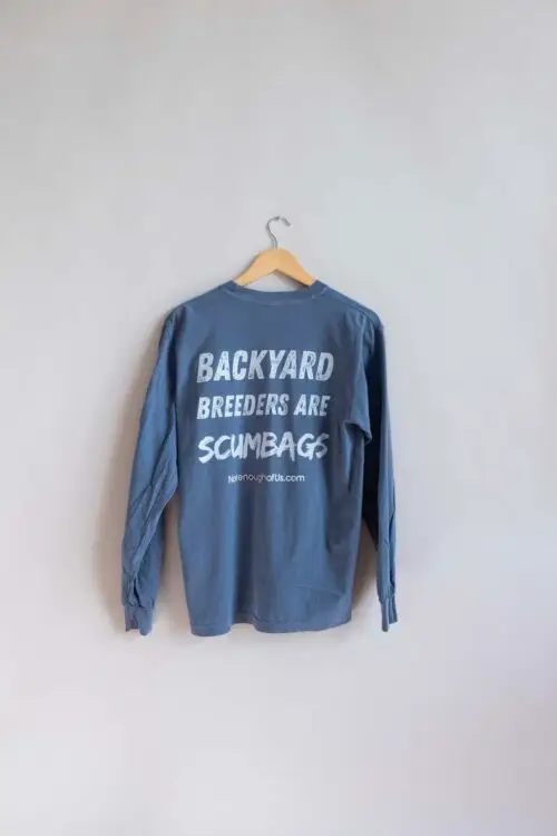 Backyard Breeders are ScumBags - Unisex Long Sleeve - Color: Blue Jean